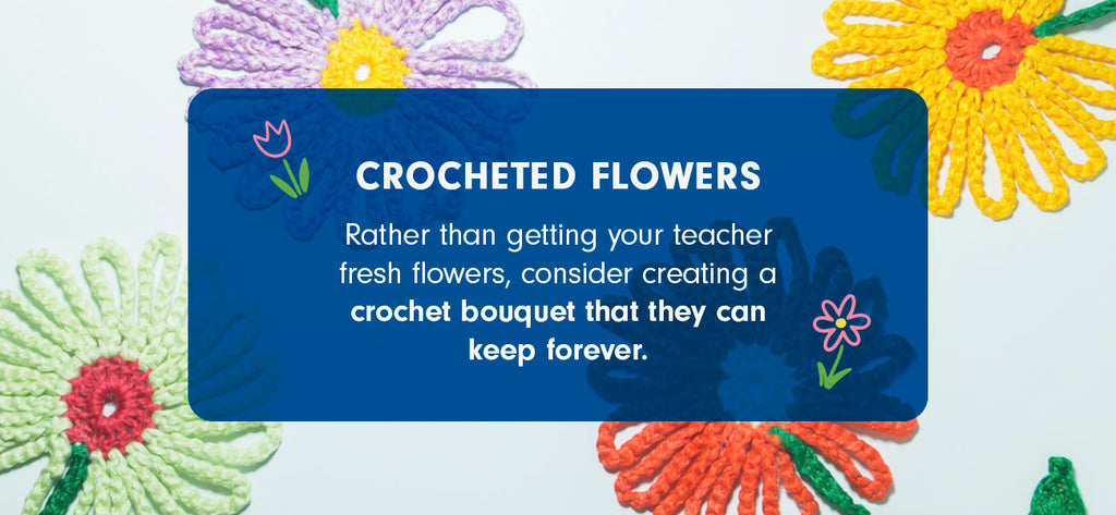 Four crochet flowers for a teacher appreciation week gift